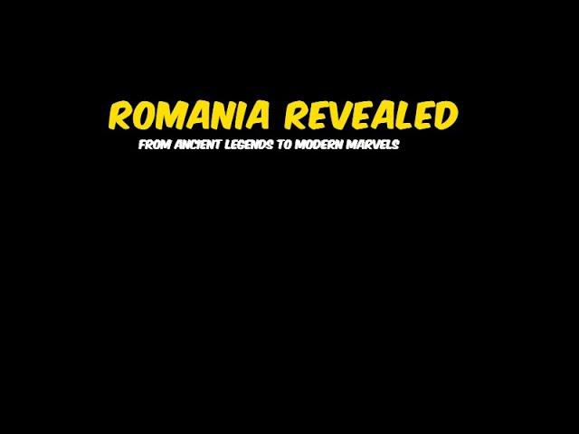 Romania Revealed: From Ancient Legends to Modern Marvels