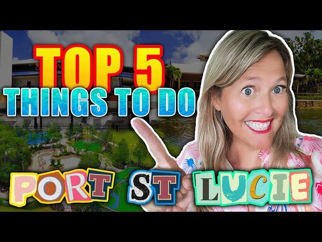  TOP 5 THINGS TO DO In Port St Lucie Florida | Living In Port Saint Lucie Florida 2024