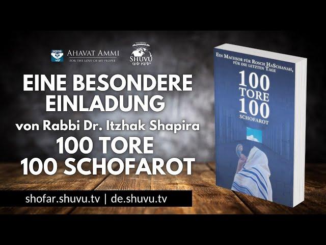 Eine besondere Einladung von Rabbi Dr. Itzhak Shapira  100 Tore 100 Schofarot