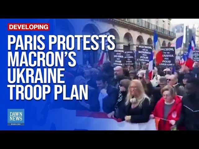 Paris Erupts in Protests Against Macron’s Ukraine Troop Plan | Dawn News English