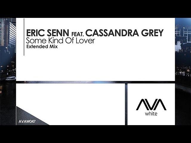 Eric Senn featuring Cassandra Grey - Some Kind Of Lover