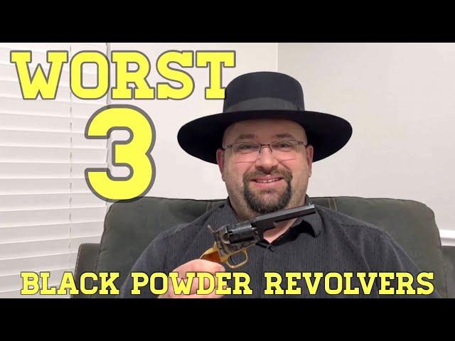 The Three WORST Black Powder Revolvers