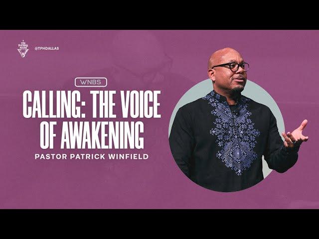 Calling: The Voice of Awakening | Pastor Patrick Winfield