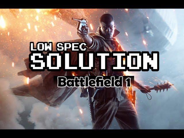 Battlefield 1 How to boost performance for low end PC