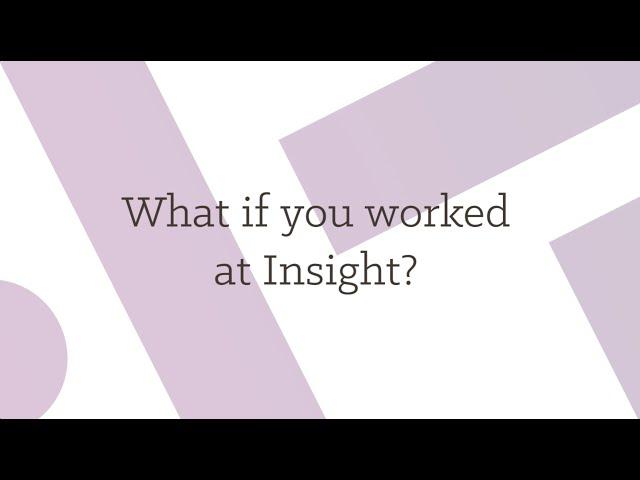 Why We Love Working at Insight