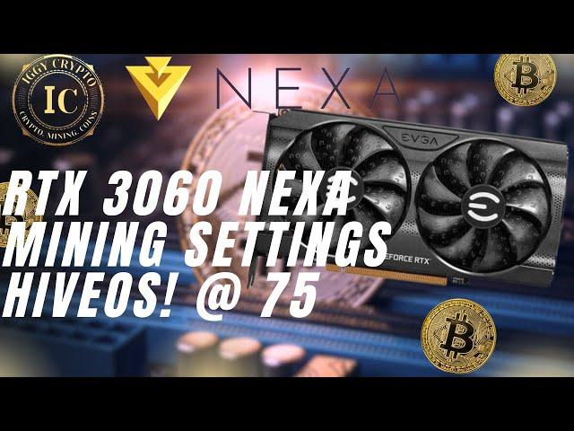 RTX 3060 NEXA Mining Settings HiveOS! @ 75w