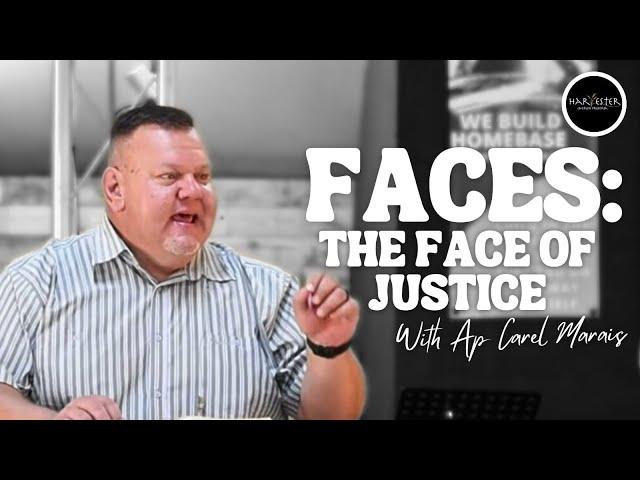 FACES: THE FACE OF JUSTICE || Ap. Carel Marais