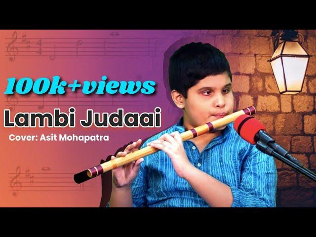 Lambi Judaai - Asit Mohapatra | Flute Cover | Instrumental Version