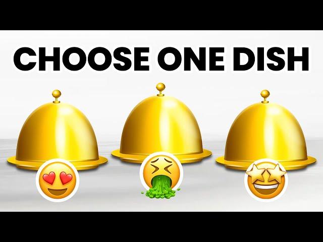 Choose One Dish!  GOOD vs BAD Food Edition 