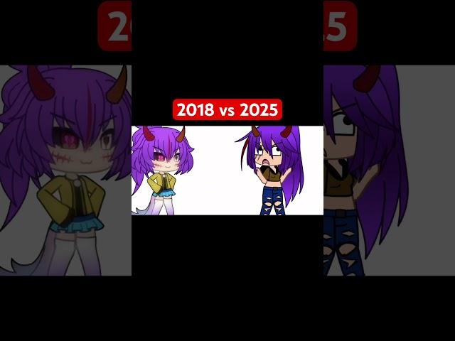 2018 vs 2025 #devthedemongirl #cringe #gacha #ocs #edit #idek #dontflop #goviral #memes
