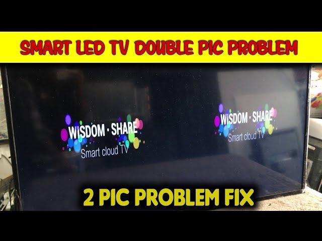 SMART LED TV || DOUBLE PICTURE SOLUTION || LED FAULTS