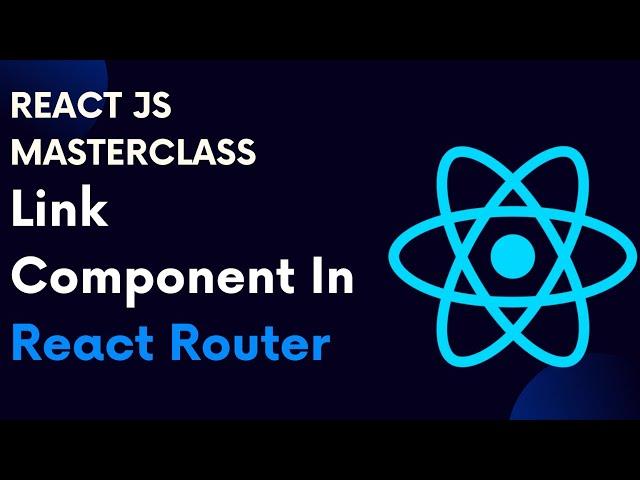 React For Beginners 71: React Router Part 3 Link Component In React