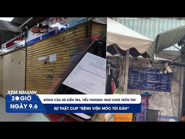XN 20H 9/6: Đóng cửa né kiểm tra, tiểu thương như chơi trốn tìm | Sự thật clip bệnh viện móc túi dân