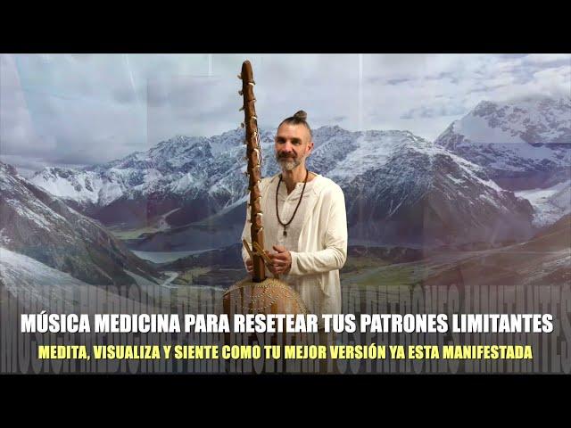 Música Medicina para Resetear tus patrones limitantes · Medita, Visualiza y siente tu mejor versión