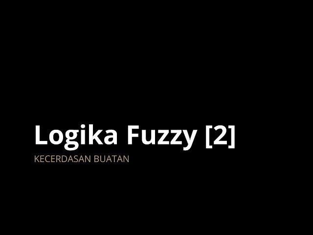 Logika Fuzzy [2]: Sistem Inferensi Tsukamoto, Mamdani, & Sugeno