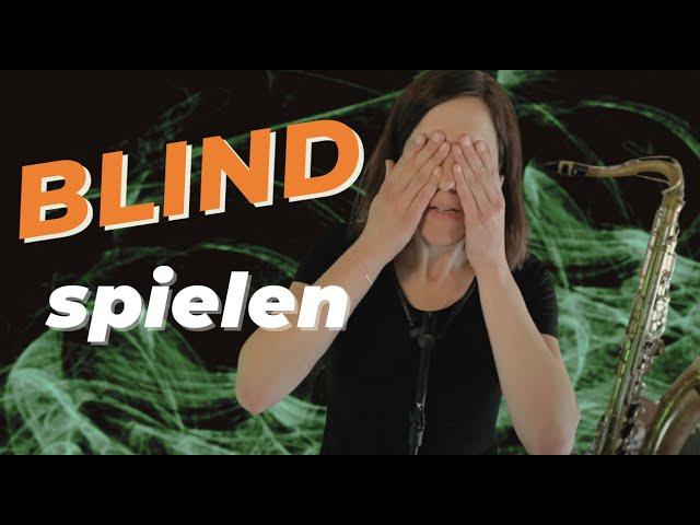 blind spielen... besser auswendig lernen