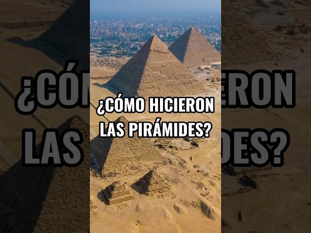 ¿Cómo hicieron las PIRÁMIDES de Egipto?