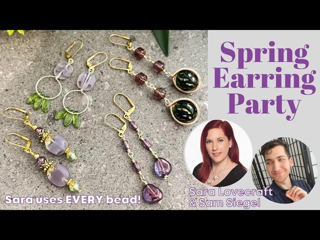 Spring Earring Party - Use EVERY bead! - Sara Lovecraft and Sam Siegel of Sam's Bead Shop