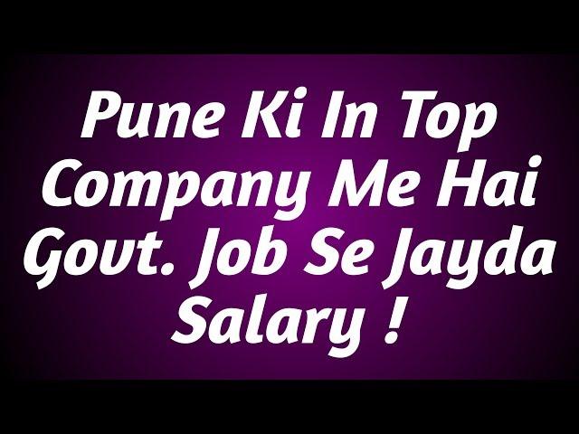 Pune Ki Top Company's Jo Ki Sabse jayda Salary Provide करती है !