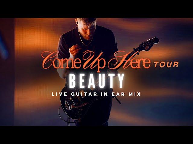 Beauty + We Fall Down - LIVE GUITAR IN EAR MIX | BETHEL MUSIC Come Up Here TOUR