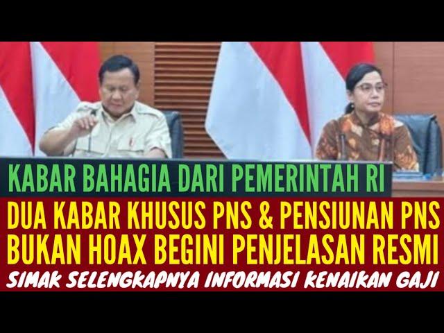 BUKAN HOAX | DUA KABAR GEMBIRA UNTUK SEMUA PNS DAN PENSIUNAN PNS BEGINI PENJELASANNYA!