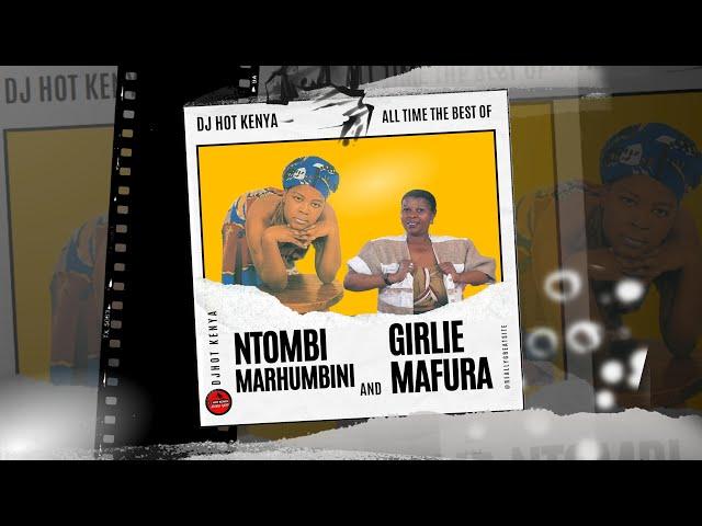 Dj Hot Kenya - Best of Ntombi Marhumbini and Girlie Mafura  Mix