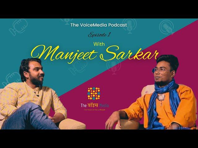 Dalit Comedian annihilating caste one Joke at a time | The Voice Media Podcast with Manjeet Sarkar.