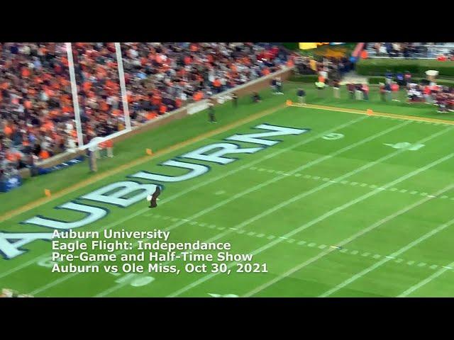Auburn University vs Ole Miss: Eagle Flight, Pre-Game, Half-Time, Oct 30, 2021