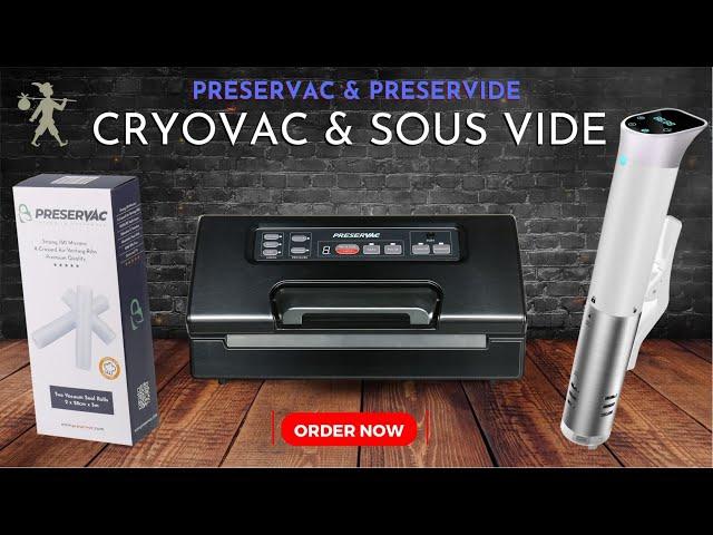 PRESERVAC Cryovac Machines & PRESERVIDE Sous Vide Sticks