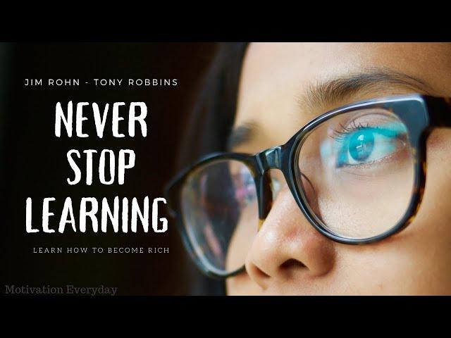 Never Stop Learning ( Jim Rohn - Tony Robbins )