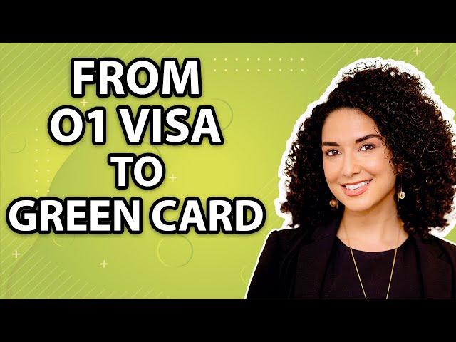 How To Go From O1 Visa to Green Card in 2024