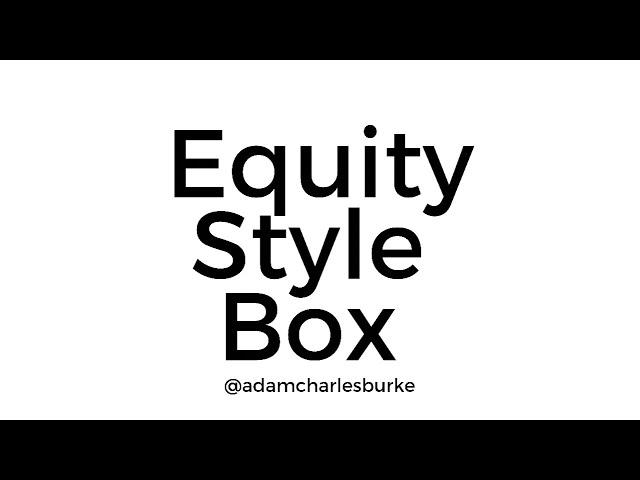 Equity Style Box: Explained