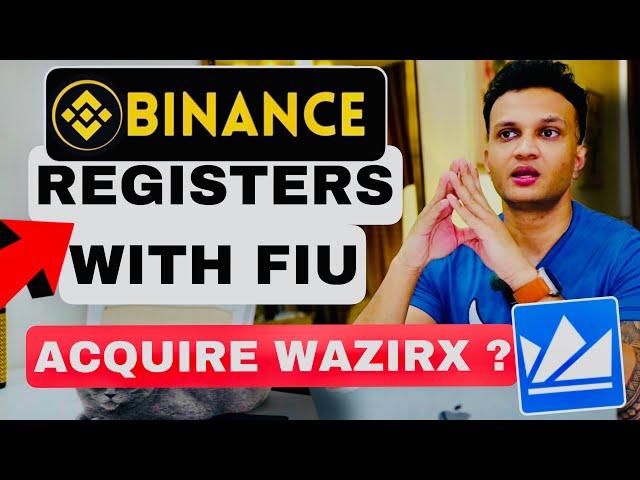 BINANCE REGISTERS WITH FIU || ACQUIRE WAZIRX ?