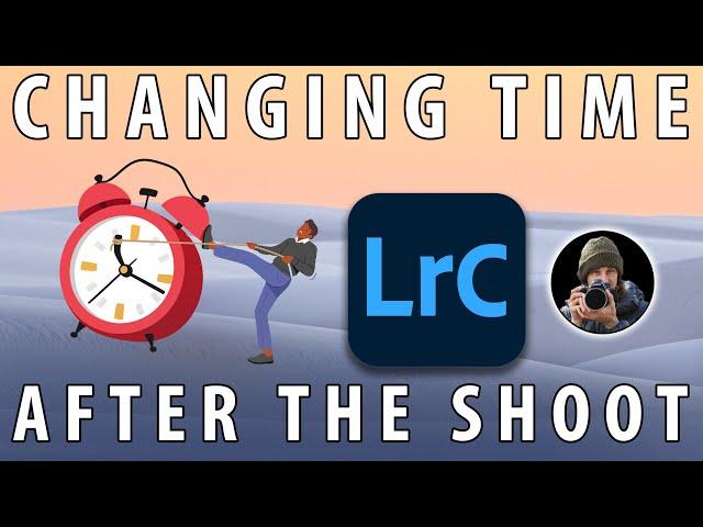 How To Change A Photos Time In Lightroom Classic
