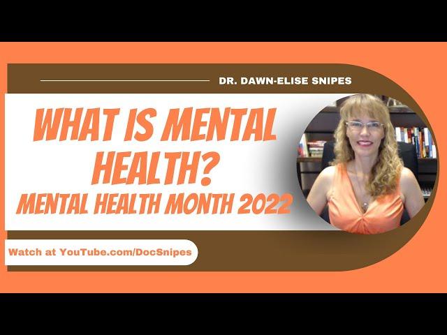 What is Mental Health? | Mental Health Awareness Month 2022