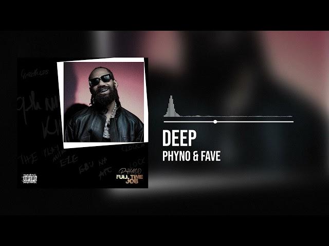 Phyno and Fave - Deep (Official Audio)