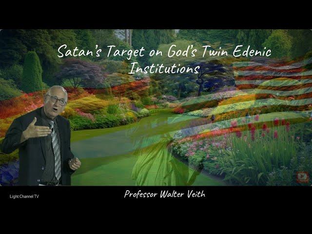 Satan’s Target on God’s Twin Edenic Institutions | Professor Walter Veith