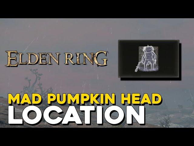 Elden Ring Mad Pumpkin Head Ashes Summon Location