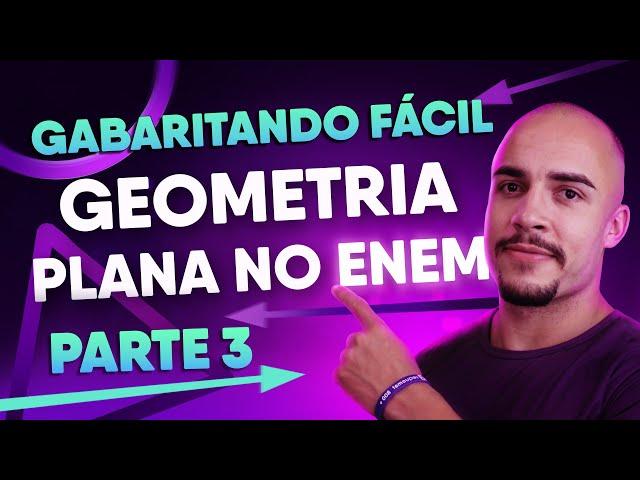 GEOMETRIA PLANA para o ENEM | Tudo que você precisa saber! [Parte 3]