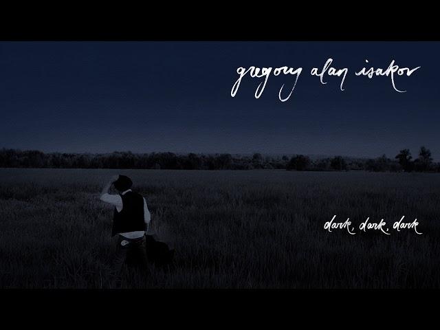 Gregory Alan Isakov | Dark, Dark, Dark (OFFICIAL AUDIO)