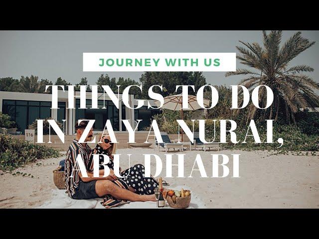 THINGS TO DO IN ZAYA NURAI ISLAND, ABU DHABI