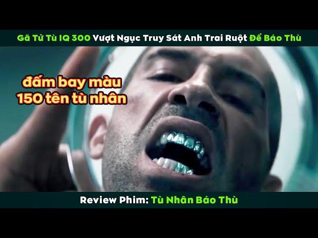 [Review Phim] Tên "Tử Tù" vượt ngục để báo thù chính anh trai ruột của mình