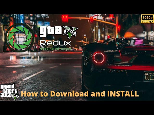 HOW TO DOWNLOAD AND INSTALL GTA 5 REDUX MOD IN GTA 5