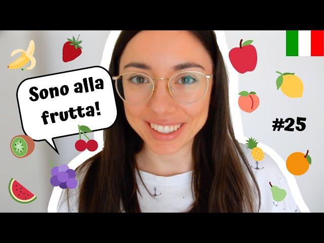  ITALIAN IDIOMS: Essere alla frutta