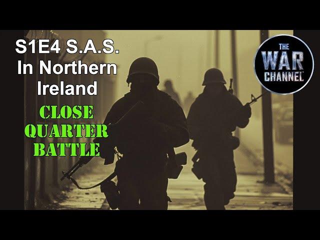 Close Quarter Battle | S1E4 | SAS in Northern Ireland | Full Documentary