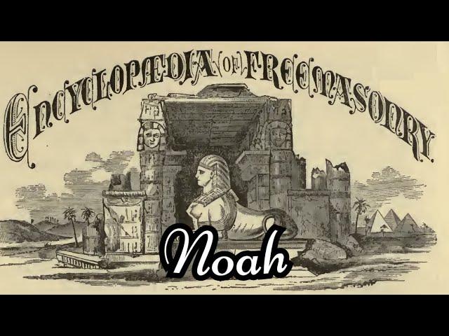 Noah: Encyclopedia of Freemasonry By Albert G. Mackey