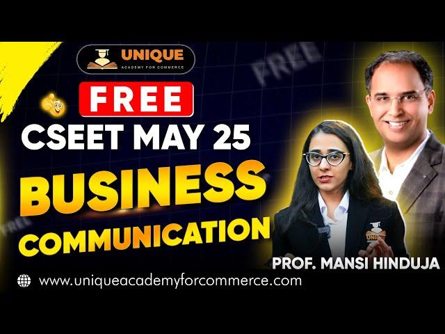 FREE CSEET MAY 25 | BUSINESS COMMUNICATION LECTURE 1 | PROF. MANSI HINDUJA