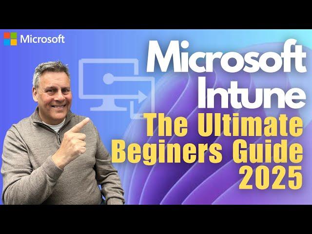 Microsoft Intune The Ultimate Beginners Guide 2025