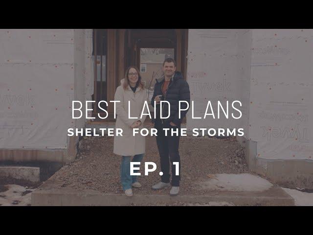 Shelter for the Storms | Episode 1: Best Laid Plans