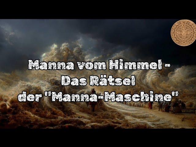 Wir sind nicht allein: "Manna vom Himmel - Das Rätsel der Manna-Maschine"